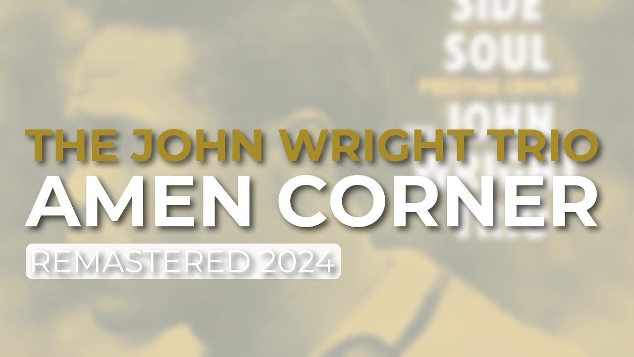 The John Wright Trio - Amen Corner (Remastered 2024 - Official Audio)