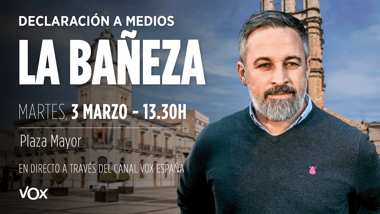 🔴 ABASCAL EN CASTILLA Y LEÓN: declaración a medios desde La Bañeza