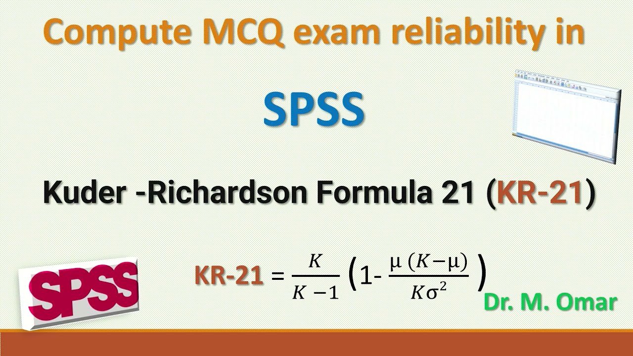 Computing MCQ exam reliability in SPSS using Kuder  Richardson Formula 21 KR 21