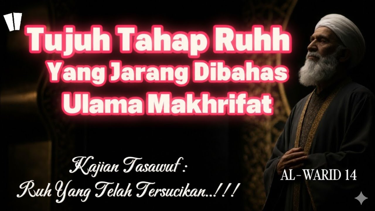 ✨ 7 Tujuh Tahapan Ruh yang Jarang Dibahas | Jalan Kesadaran Menuju Allah | AL-WARID 14 