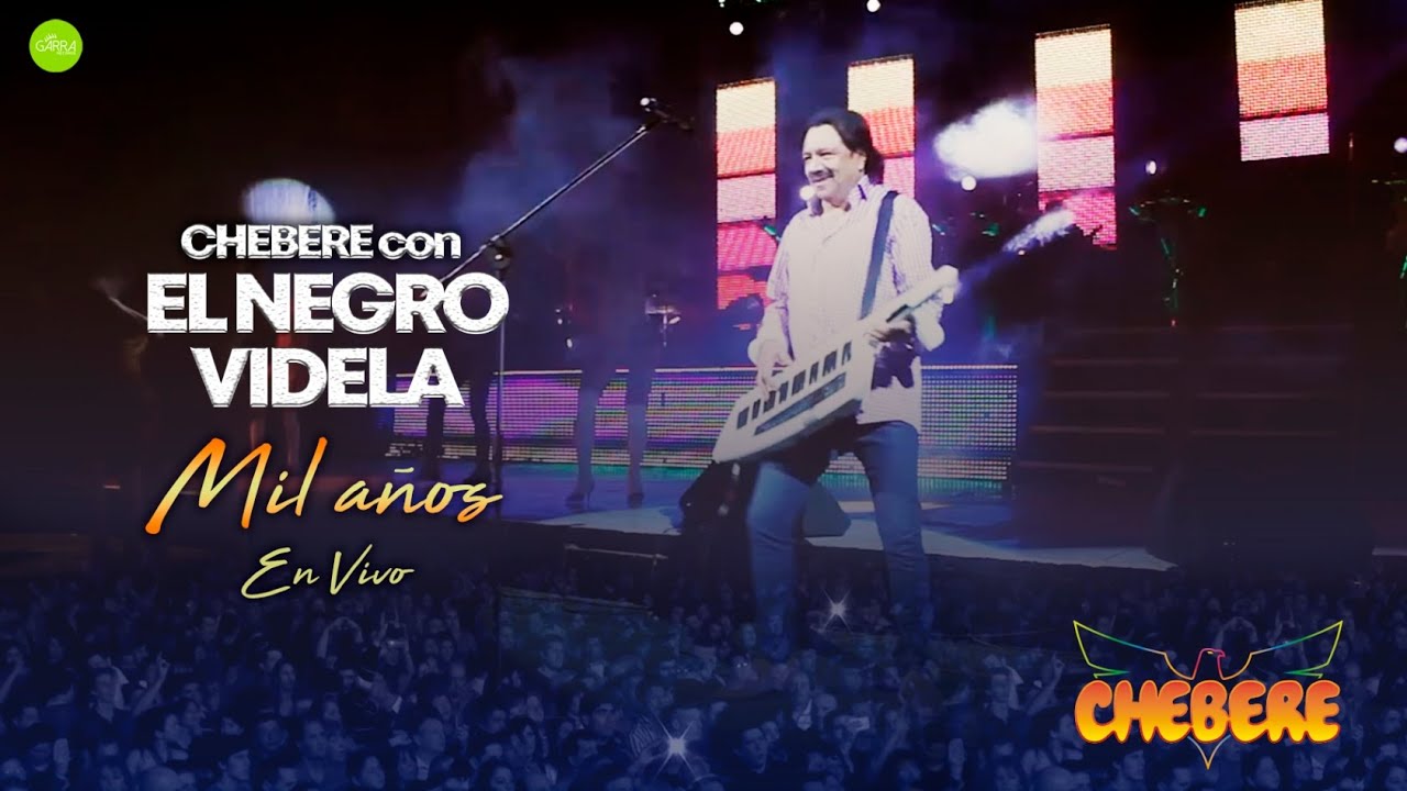 Chebere con El Negro Videla - Mil Años (En Vivo) (Video Oficial)