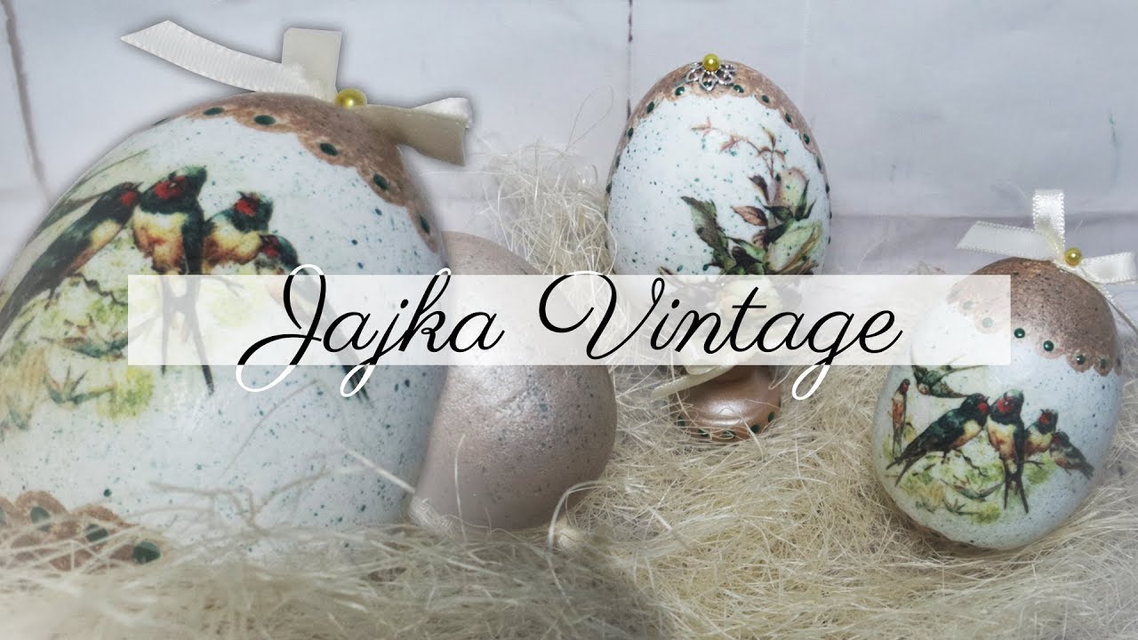 #79 DECOUPAGE EASTER VINTAGE EGGS /DECOUPAGE JAJKA WIELKANOCNE VINTAGE / TUTORIAL /PISANKA DECOUPAGE