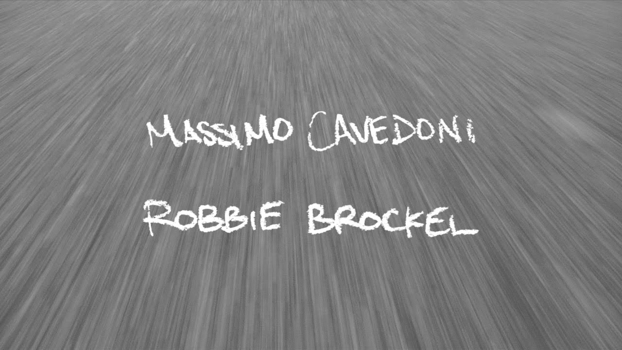 Robbie Brockel & Massimo Cavedoni  Since Day One