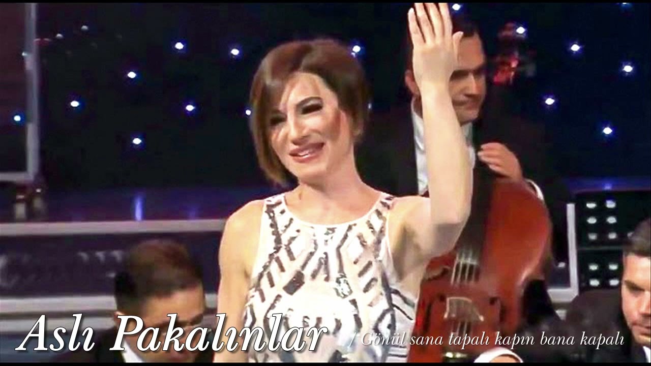 Aslı Pakalınlar ~ Gönül sana tapalı kapın bana kapalı
