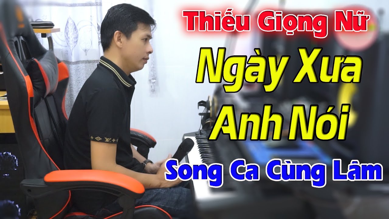 Ngày Xưa Anh Nói Karaoke Thiếu Giọng Nữ - Song Ca Cùng Lâm