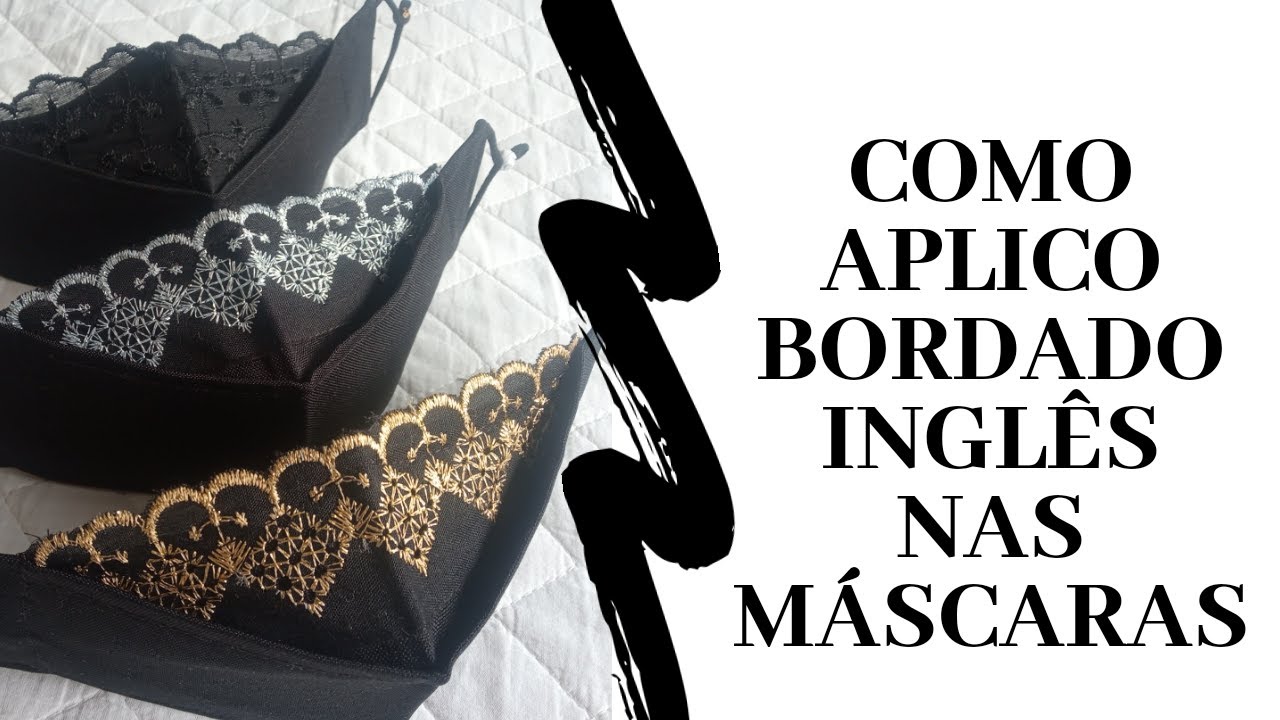 como aplico o bordado Inglês na máscara 3D.