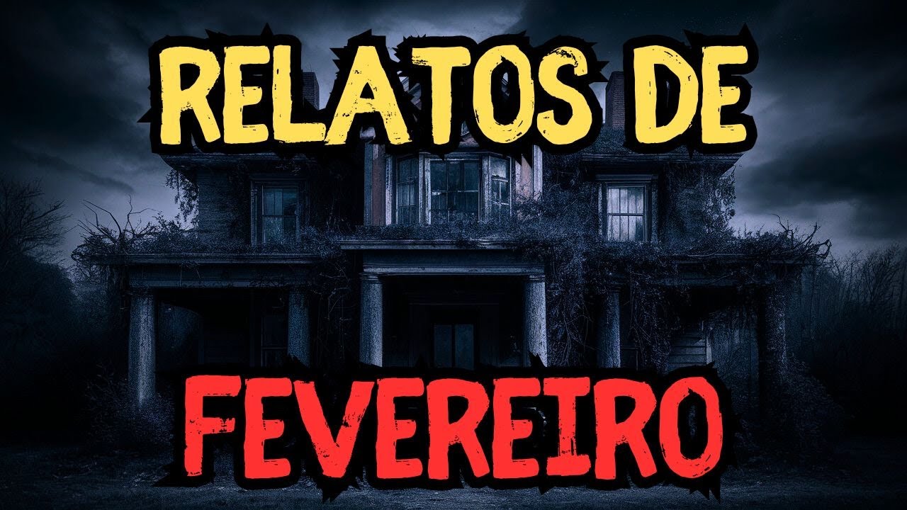 ESPECIAL SOBRENATURAL - RELATOS DE FEVEREIRO - História de Terror