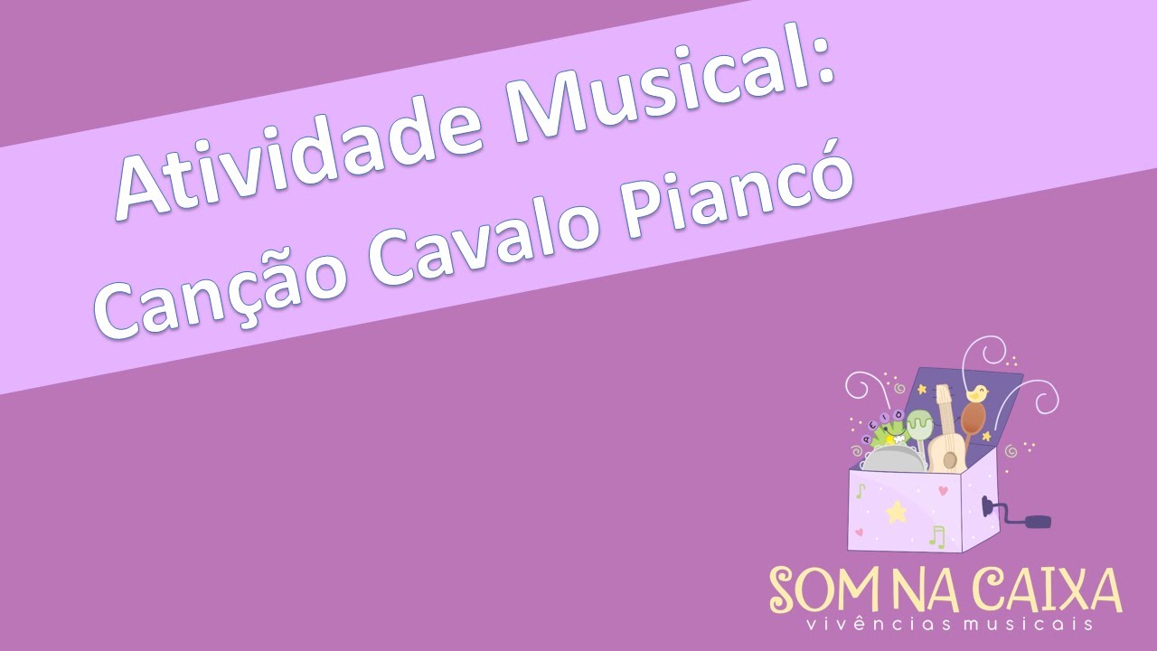 Atividade Musical🎶Canção Cavalo Piancó🐎