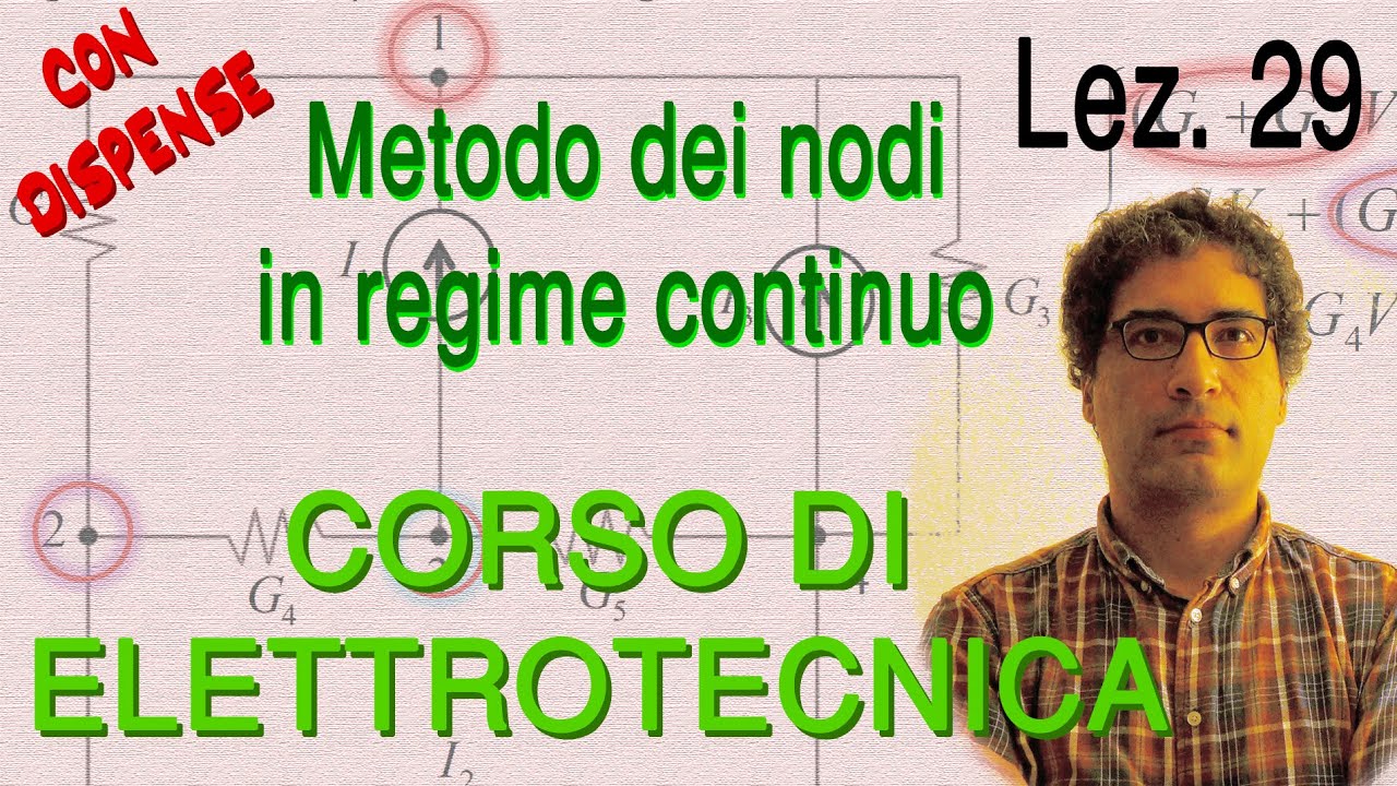 Lez. 29 Metodo dei nodi in circuito resistivo, regime continuo – prof. Donato D'Alessandro