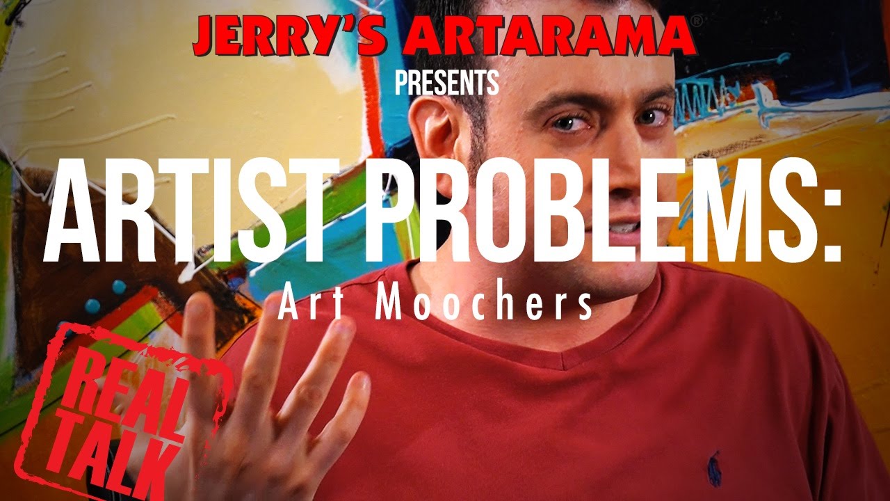 Artist Problems - Real Talk: Art Moochers