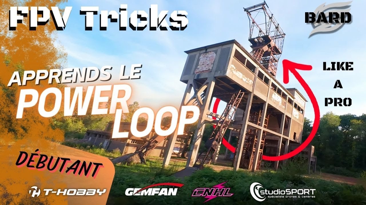Apprends le Power Loop - Fpv Freestyle - Tuto Bard