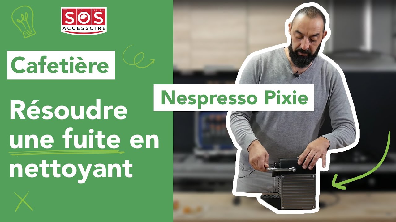 💧 Ma cafetière Nespresso Pixie fuit !