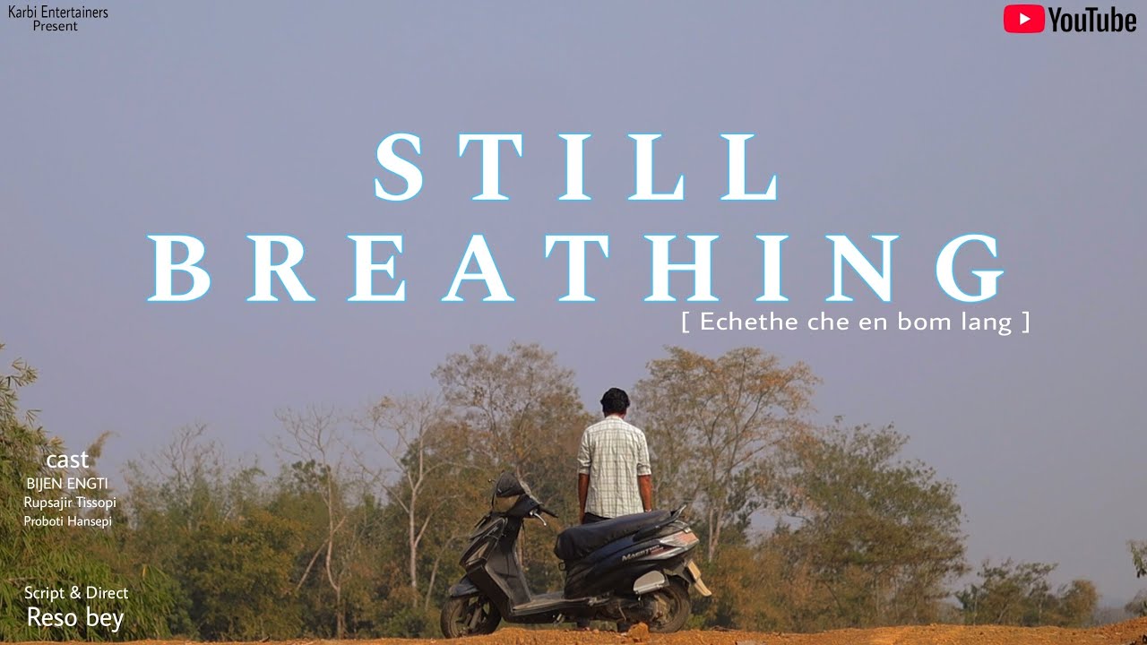 STILL BREATHING [ Echethe che en bom lang] || Emotional video || 2026