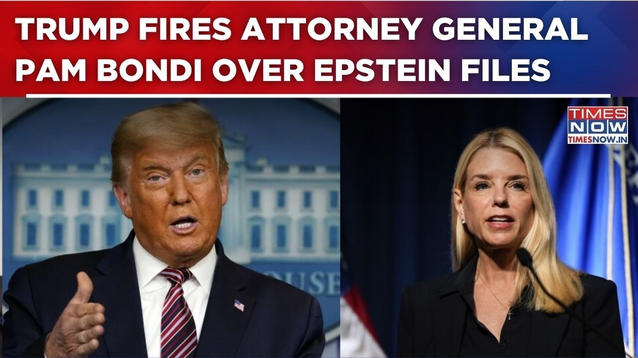 'You're Fired!': Trump Fires Attorney General Pam Bondi Over Epstein File Handling | Top Details