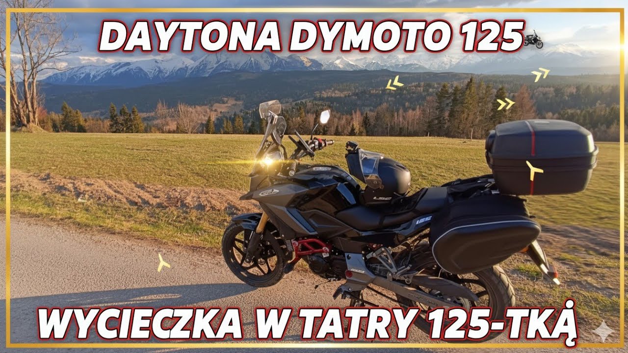 Daytona Dymoto 125 - Wycieczka w Tatry motocyklem 125cm3 🇵🇱