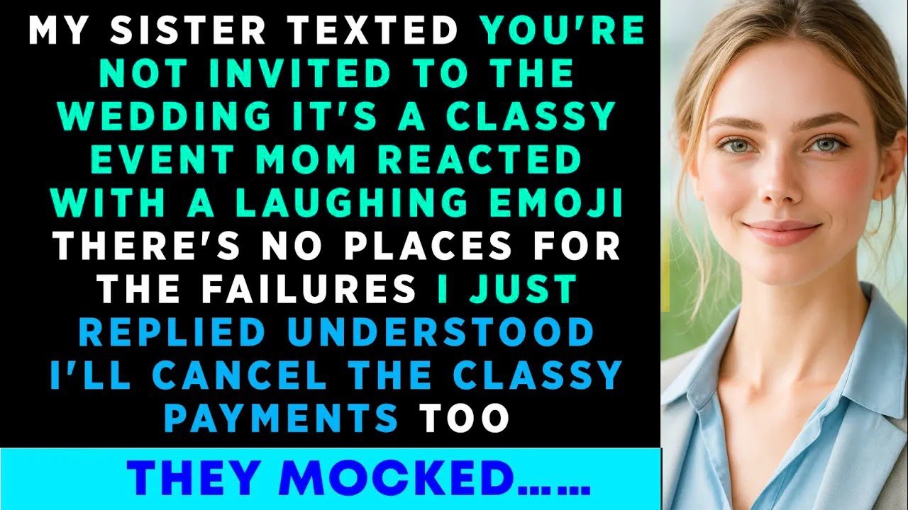 You're Not Invited To The Wedding. It's A Classy Event, My Sister Texted In family Group 'Mom Reac..