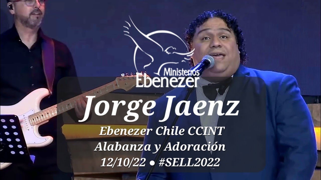 Jorge Jaenz, Ebenezer Chile - Alabanza y Adoración 12/10/22 | Santiago En Llamas