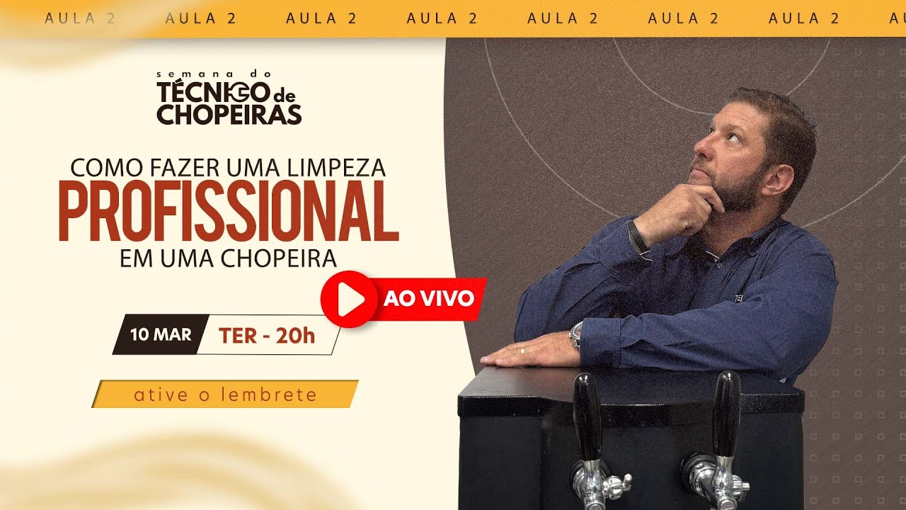 Aula 2: Como fazer uma limpeza Profissional em uma Chopeira - 10/03 - 20 Horas