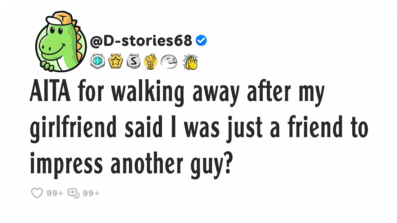 AITA for walking away after my girlfriend said I was just a friend to impress another guy?