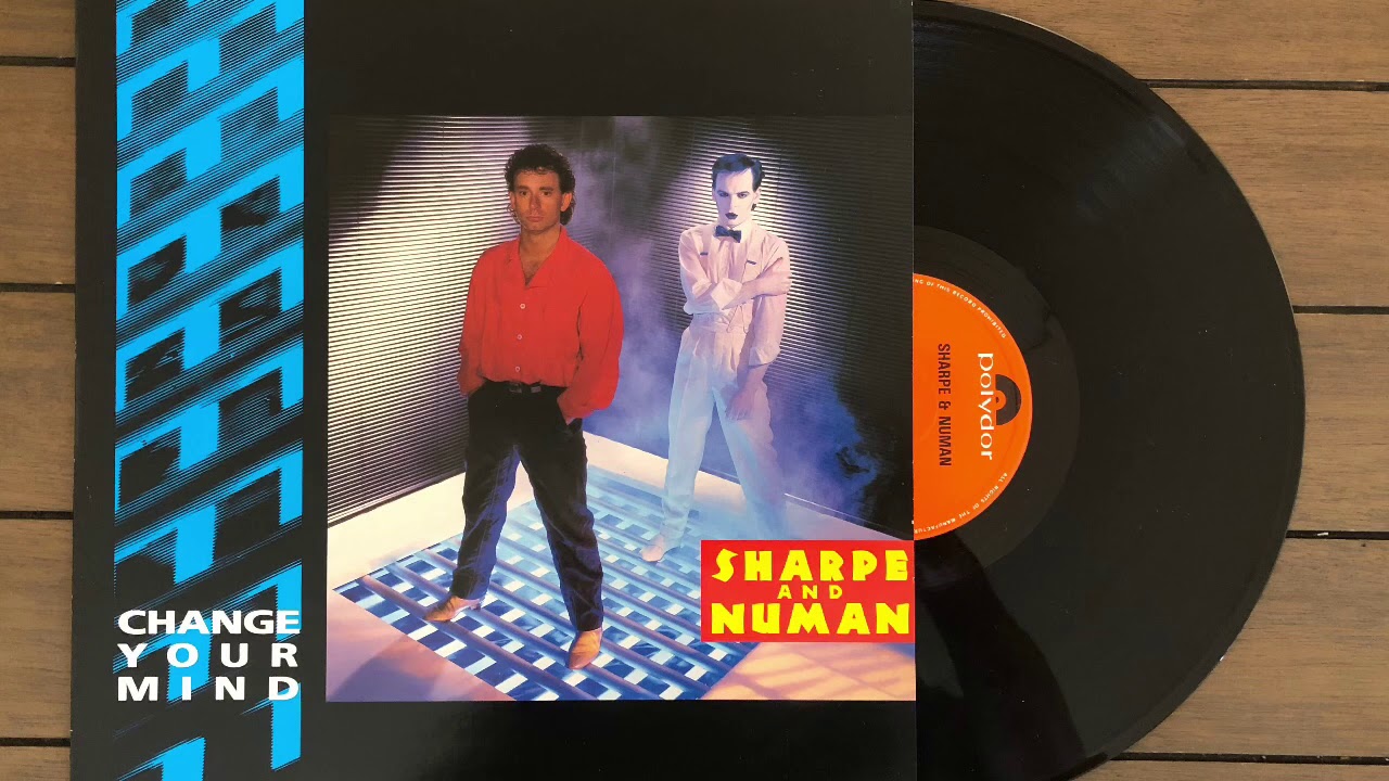 Sharpe And Numan - Change Your Mind(1989) (Audio)