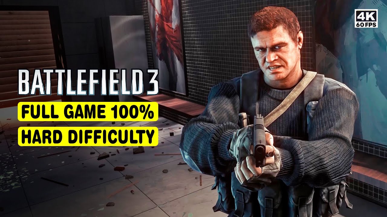 BATTLEFIELD 3 • FULL GAME 100% • HARD DIFFICULTY • 4K