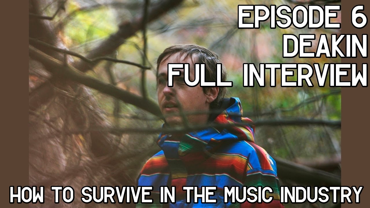 How To Survive In The Music Industry: Deakin (Full Interview)