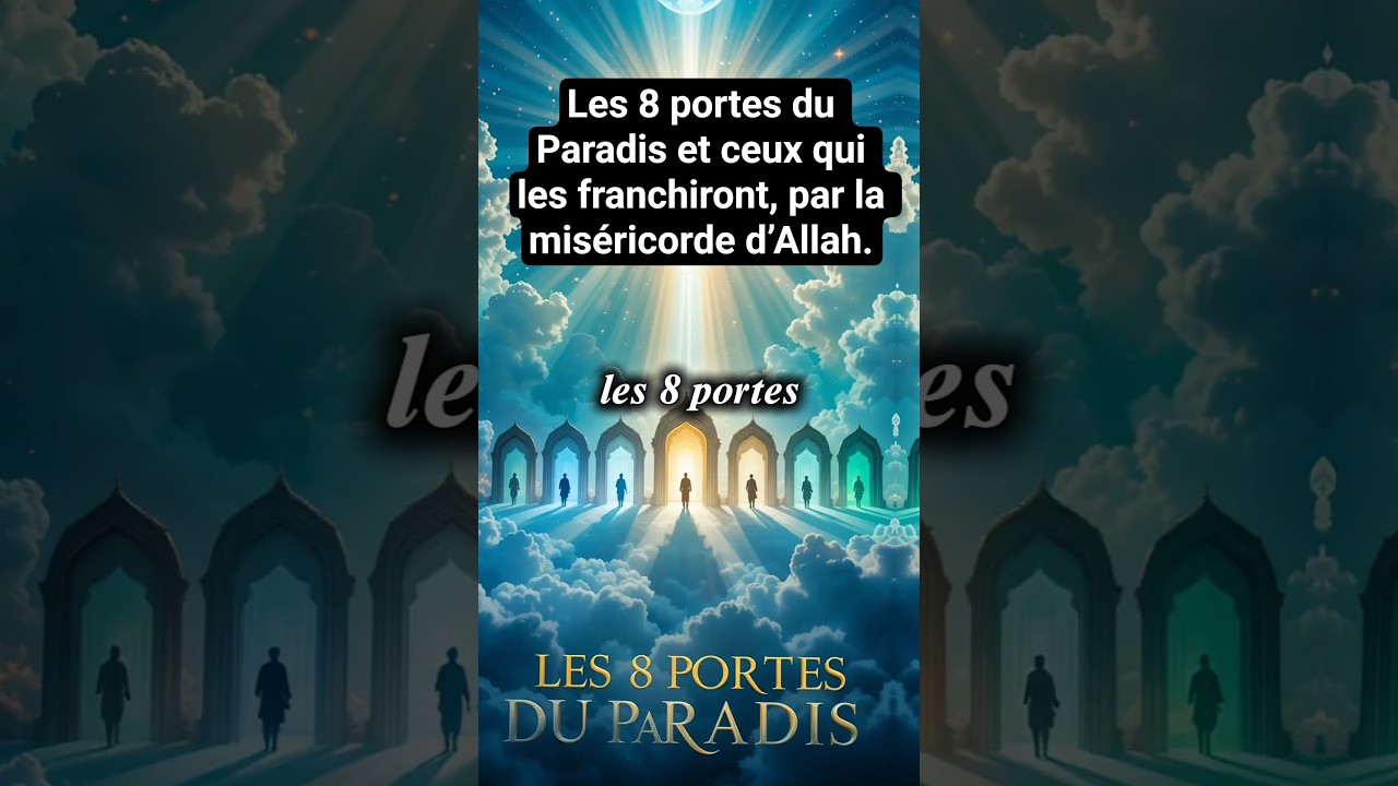 Les 8 portes du Paradis et ceux qui les franchiront, par la mis&eacute;ricorde d&rsquo;Allah. #FoiEnAllah