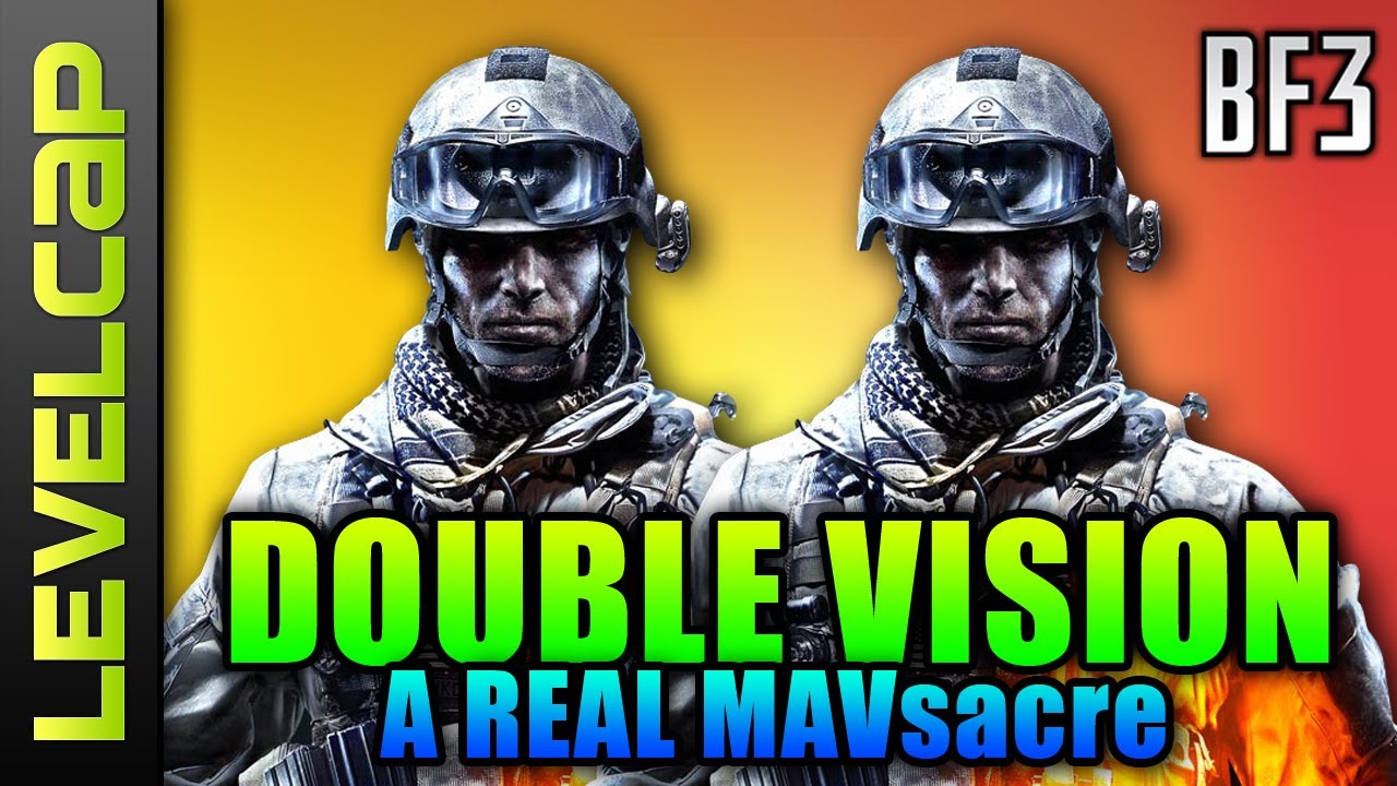 Double Vision - A Real MAVsacre (Battlefield 3 Gameplay/Commentary)