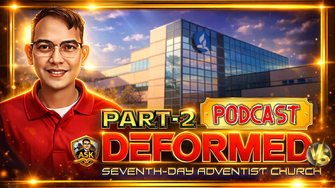 PART-2: DEFORMED VS SEVENTH DAY ADVENTIST CHURCH