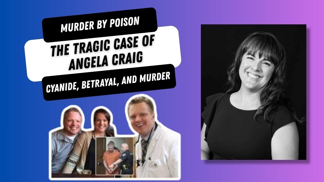 Murder by Poison: The Tragic Case of Angela Craig