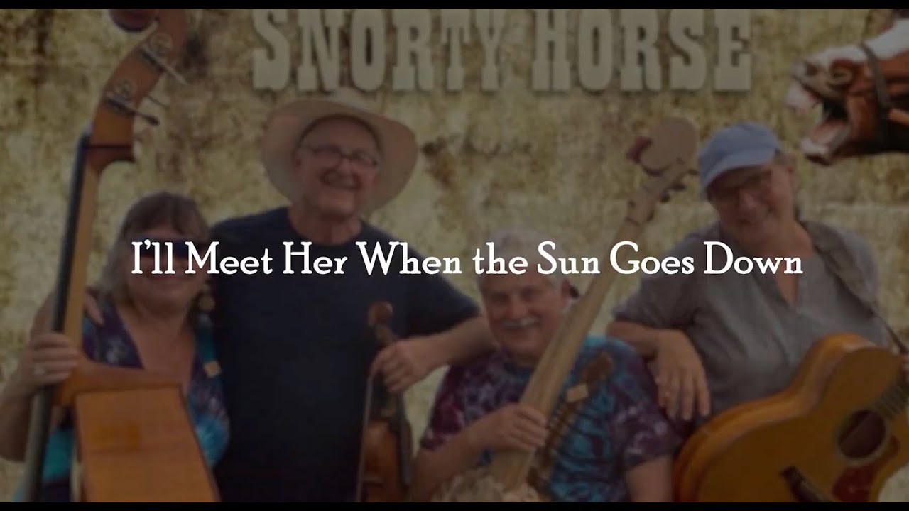 Snorty Horse: I’ll Meet Her When the Sun Goes Down