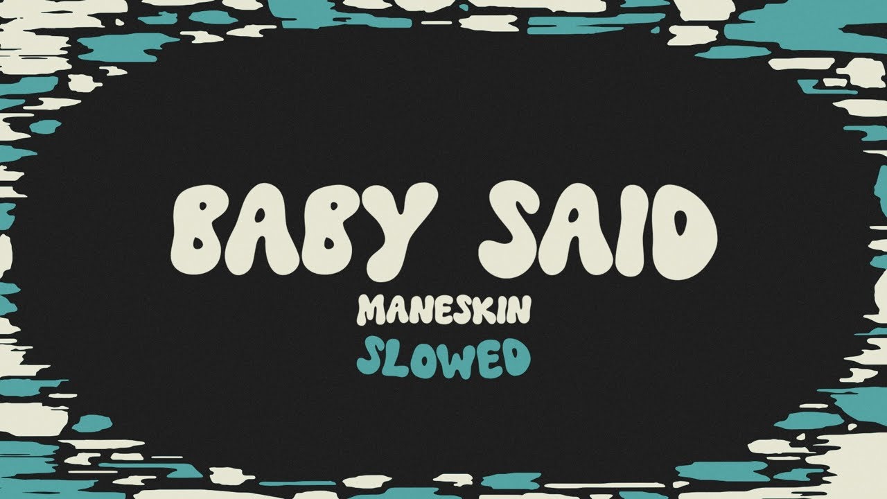 Måneskin - BABY SAID (slowed + reverb + lyrics)