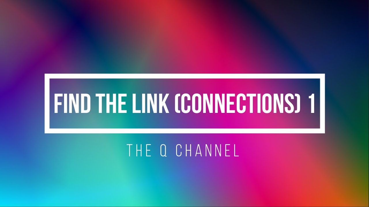 Find The Link (Connections) Quiz Round 1