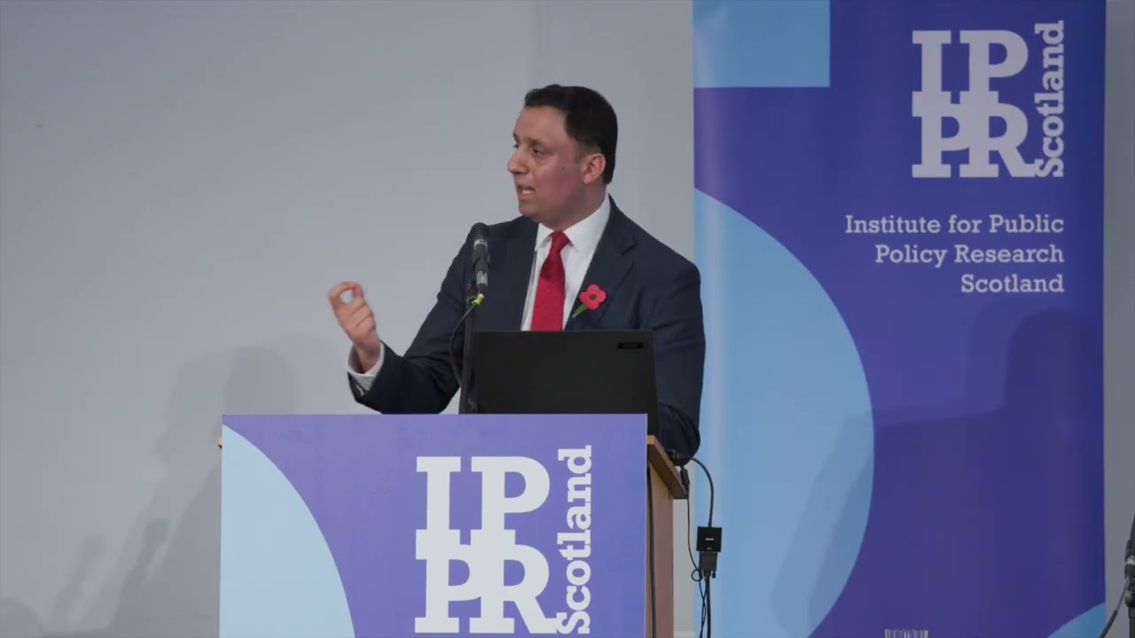 Anas Sarwar,  Leader of the Scottish Labour Party, speech at IPPR Conference