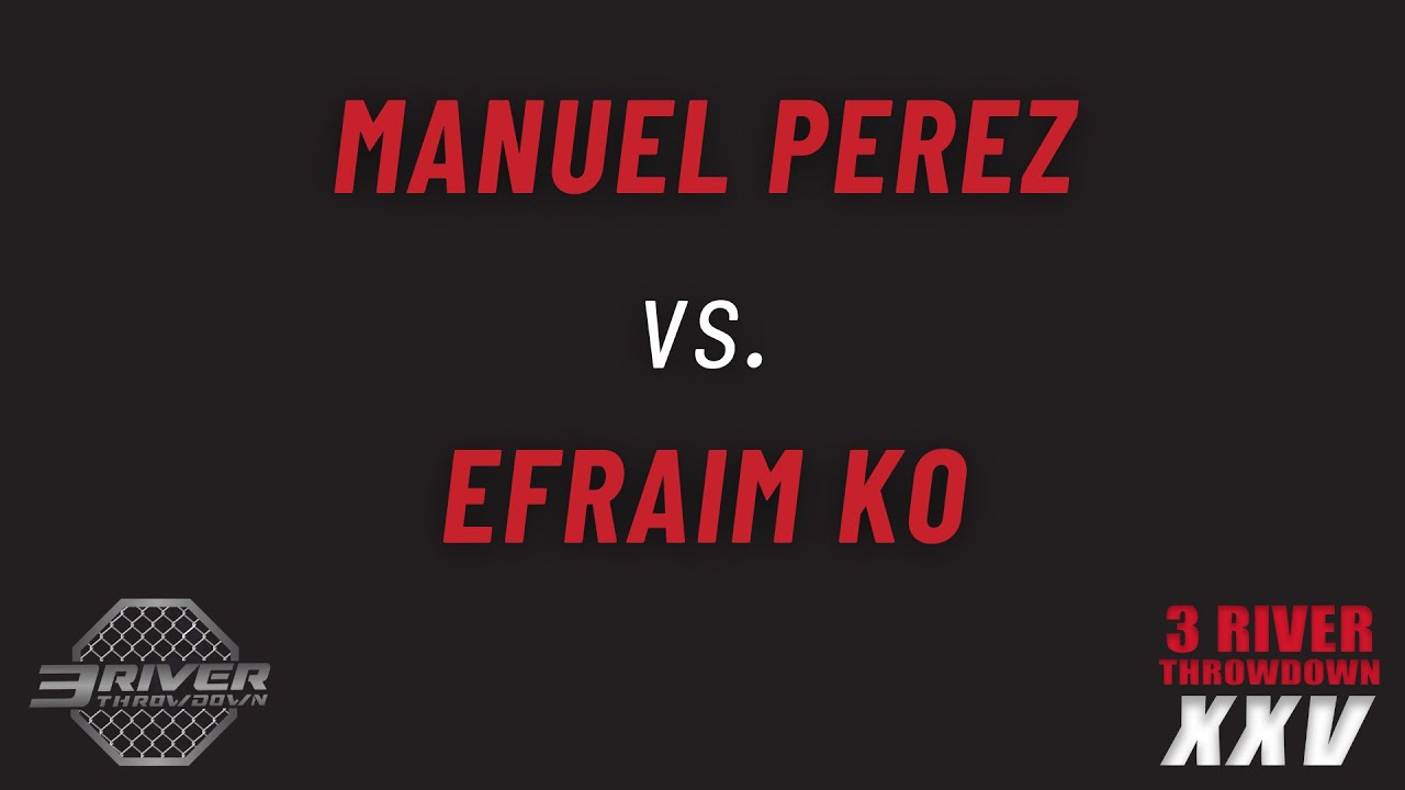 3RT XXV: Manual Perez vs Efraim Ko