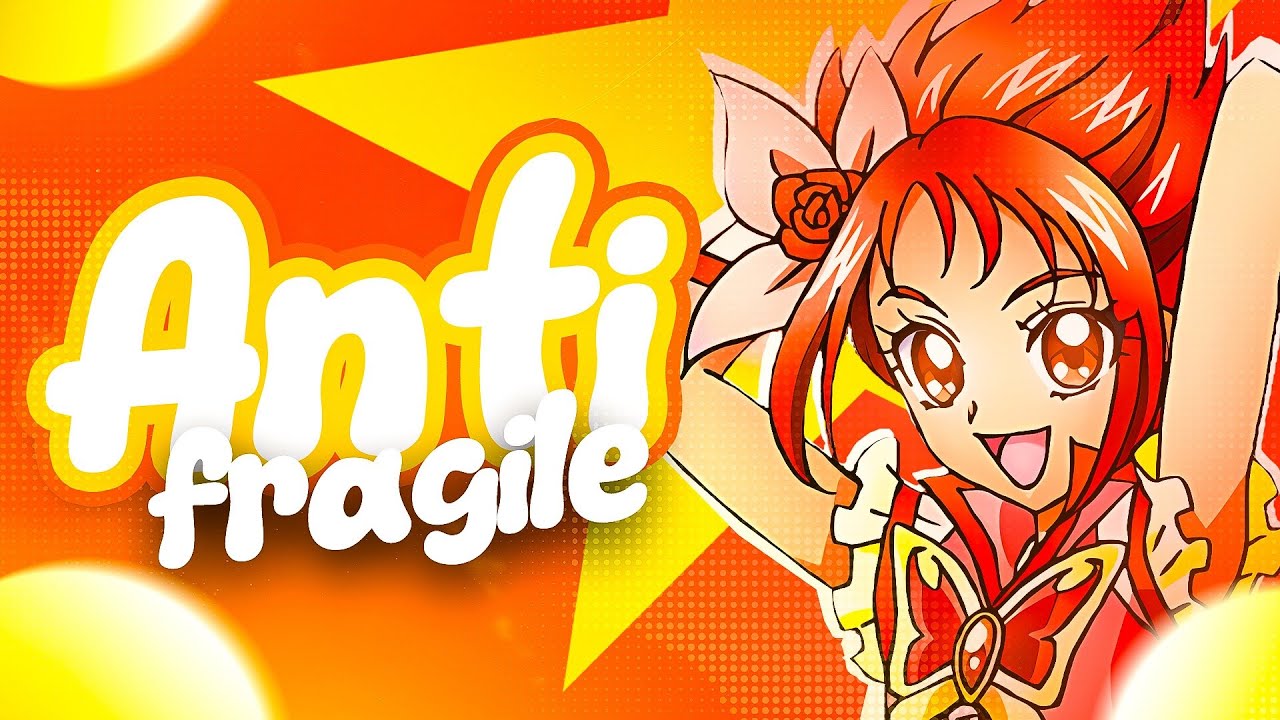 ANTIFRAGILE ✨|| Precure MEP 
