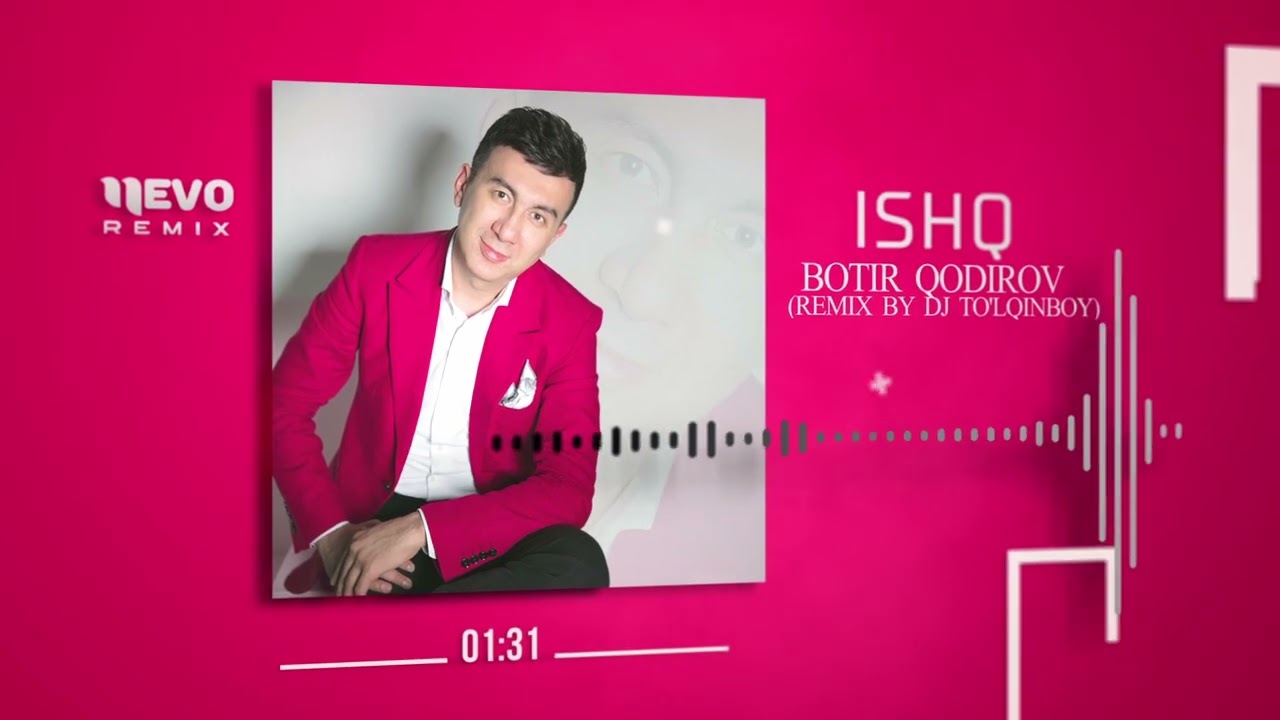 Botir Qodirov - Ishq (remix by DJ To'lqinboy)