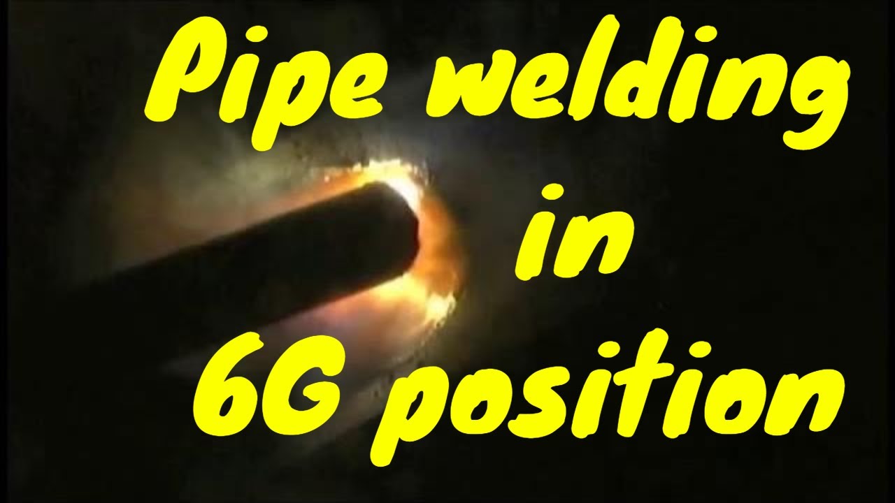 Pipe Welding in 6G position