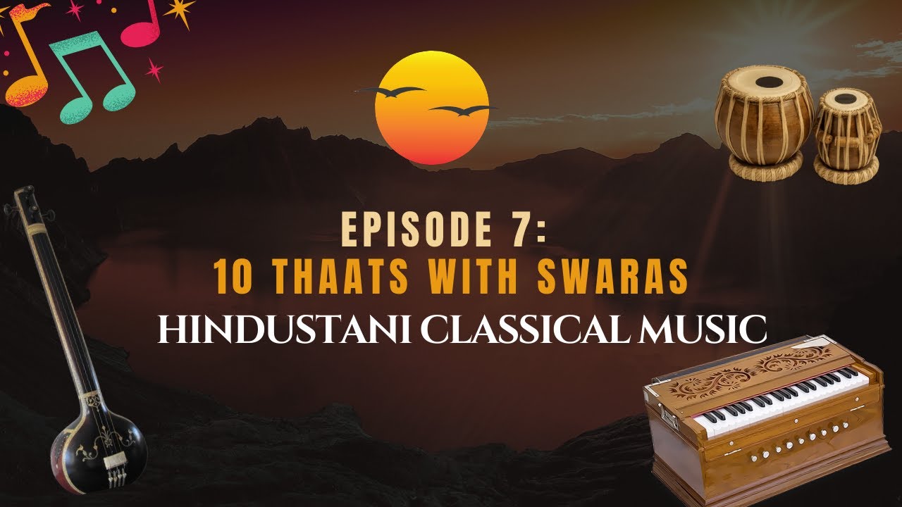 Episode 7 : 10 Thaats and Swaras of Hidustani Classical Music | Riyaz
