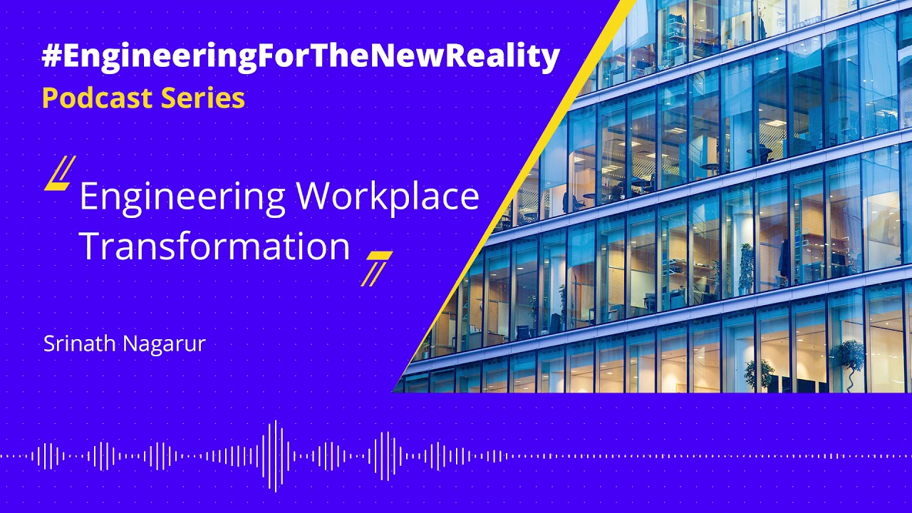 #EngineeringForTheNewReality Podcasts - Workforce Transformation