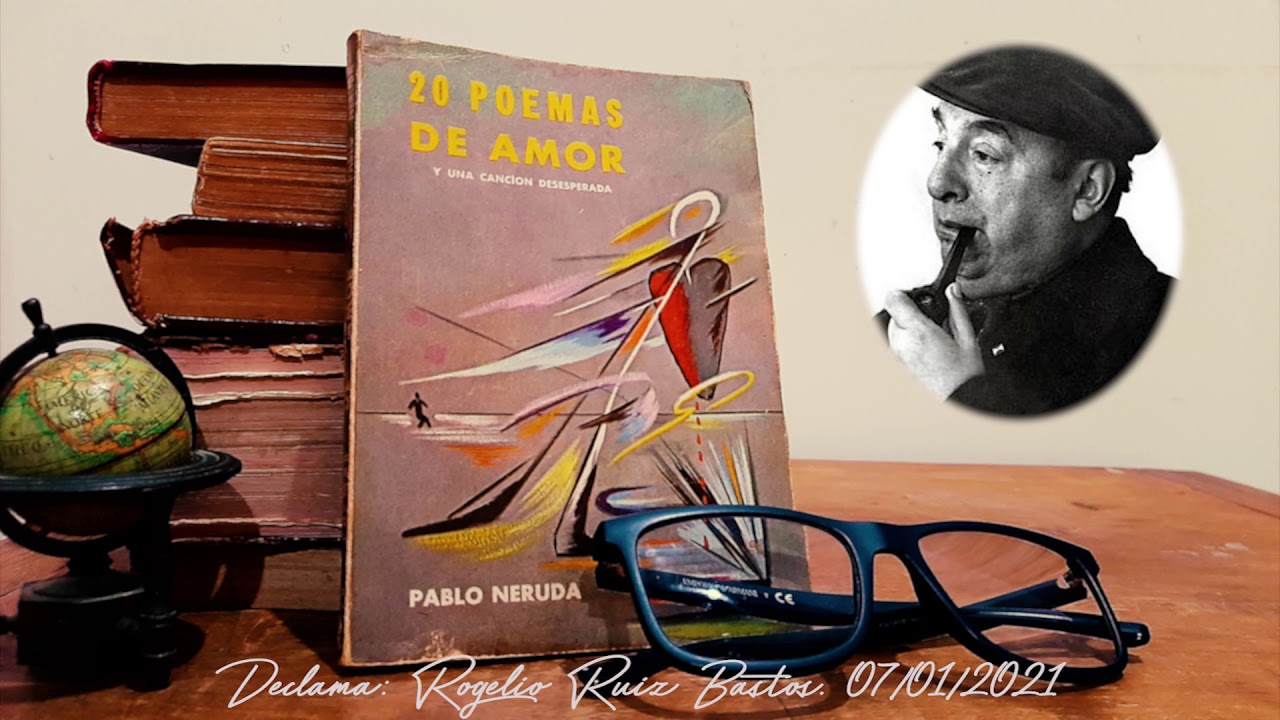 20 Poemas de amor y una canción desesperada. (Pablo Neruda) RRB.