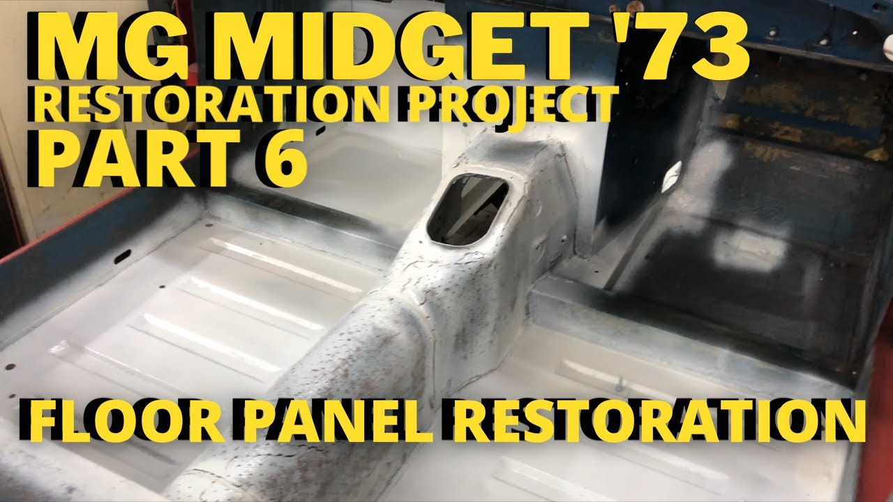 FLOOR PANEL RESTORATION part 6 || MG MIDGET RESTORATION PROJECT 2