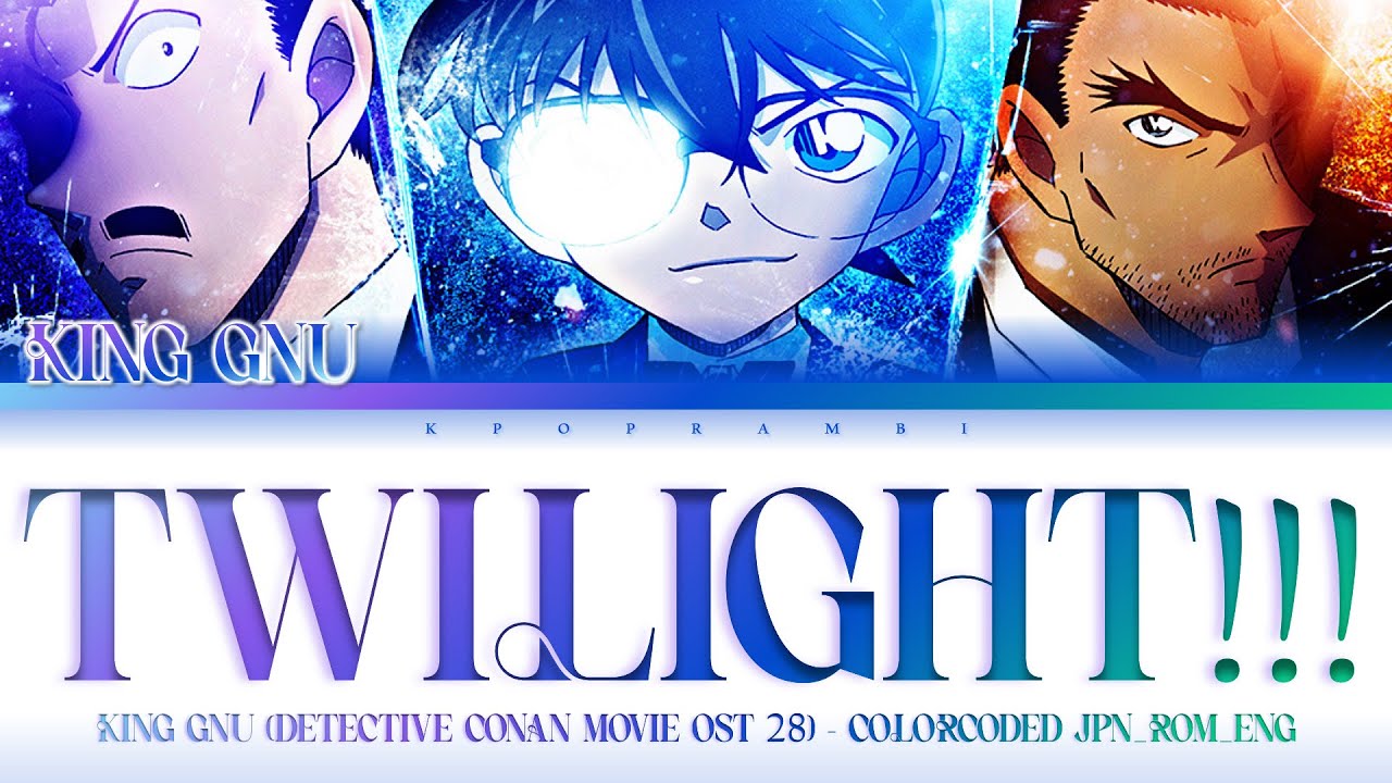 King Gnu - '&rsquo;TWILIGHT!!!'' Lyrics 歌詞 [한글자막] (名探偵コナン隻眼の残像 主題歌/Detective Conan One-Eyed Flashback OST)