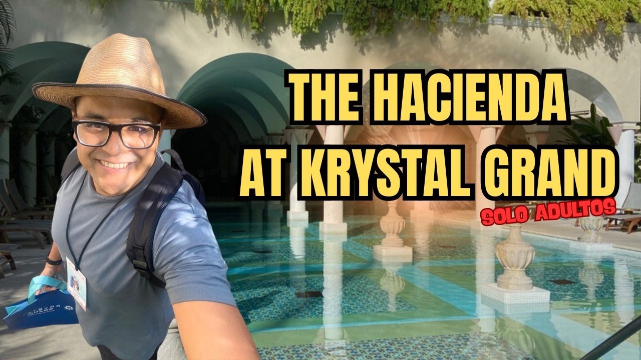The Hacienda at Krystal Grand Puerto Vallarta - ¿SOLO ADULTOS? TE EXPLICO LA REALIDAD - REVIEW 2025