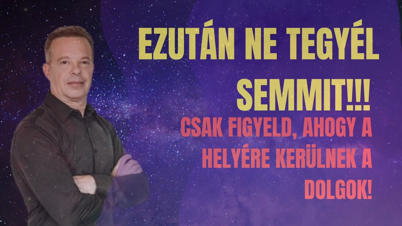 EZUTÁN NE TEGYÉL SEMMIT - Csak figyeld ahogy helyére kerülnek a dolgok! ♥ Dr. Joe Dispenza alapján