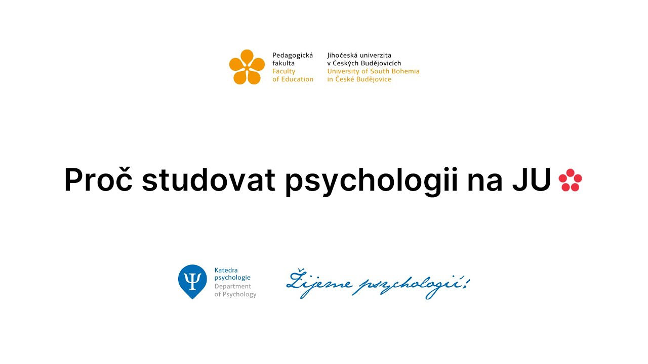 Proč studovat psychologii na Jihočeské univerzitě? (Katedra psychologie PF JU)