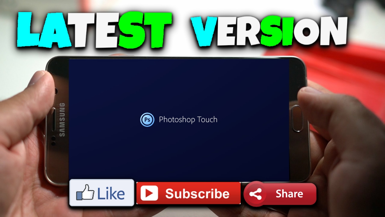 How To Download Latest Version Of Photoshop Touch On Android 2017