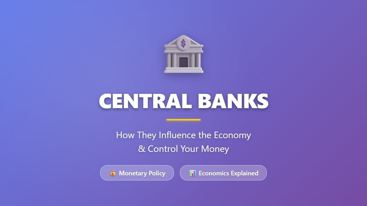 Central Banks Explained: How Monetary Policy Affects Your Money | Economics 101