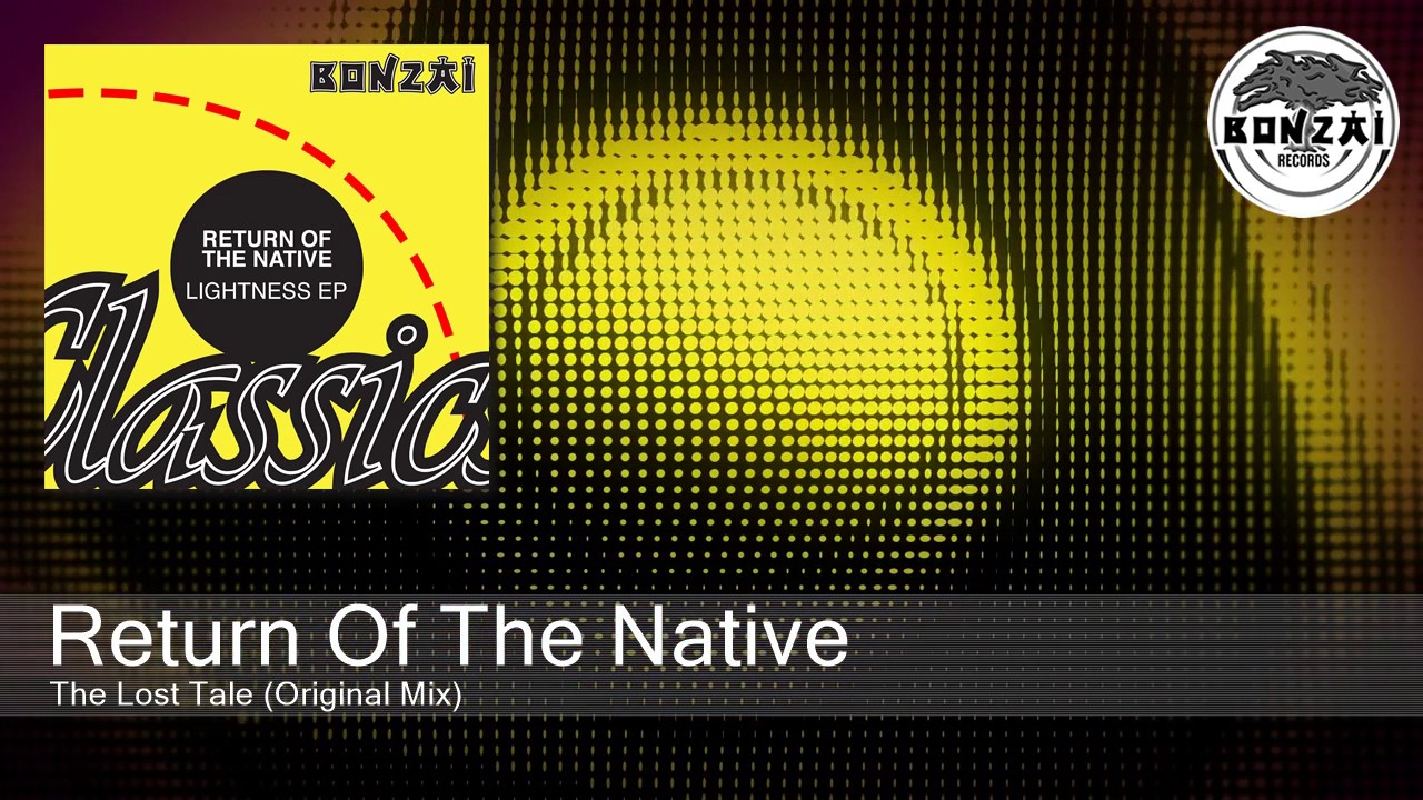 Return Of The Native - The Lost Tale (Original Mix)
