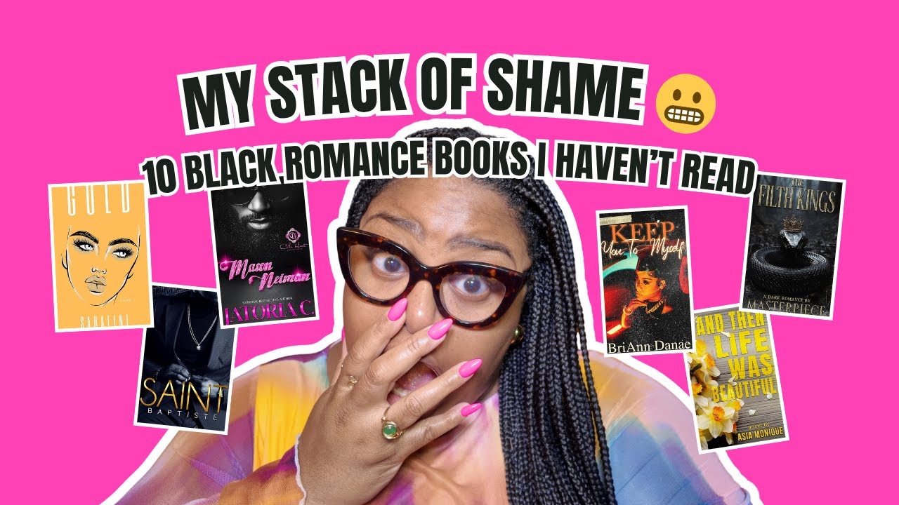 STACK OF SHAME | 10 BLACK ROMANCE BOOKS I'm too embarrassed to admit I haven't read yet #booktube
